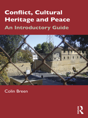 cover image of Conflict, Cultural Heritage and Peace